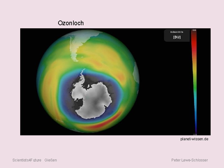 Ozonloch planet-wissen. de Scientists 4 Future Gießen Peter Lewe-Schlosser 