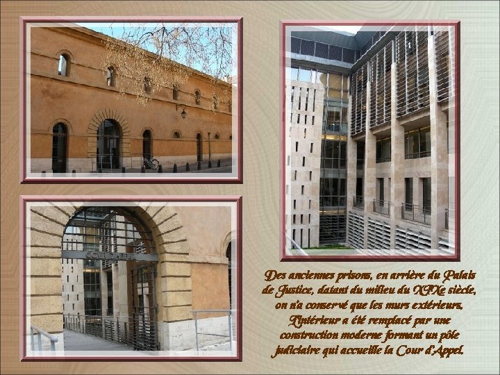 Des anciennes prisons, en arrière du Palais de Justice, datant du milieu du XIXe