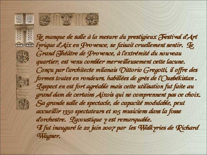 Le manque de salle à la mesure du prestigieux Festival d’Art lyrique d’Aix en