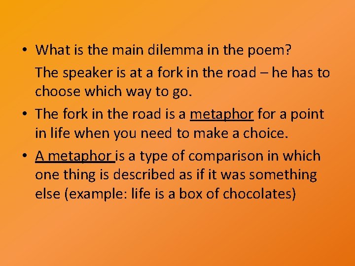  • What is the main dilemma in the poem? The speaker is at