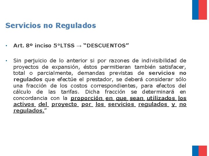 Servicios no Regulados • Art. 8º inciso 5°LTSS → “DESCUENTOS” • Sin perjuicio de