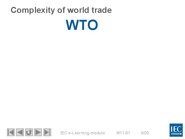 Complexity of world trade WTO IEC e-Learning module M 11 -01 8/20 