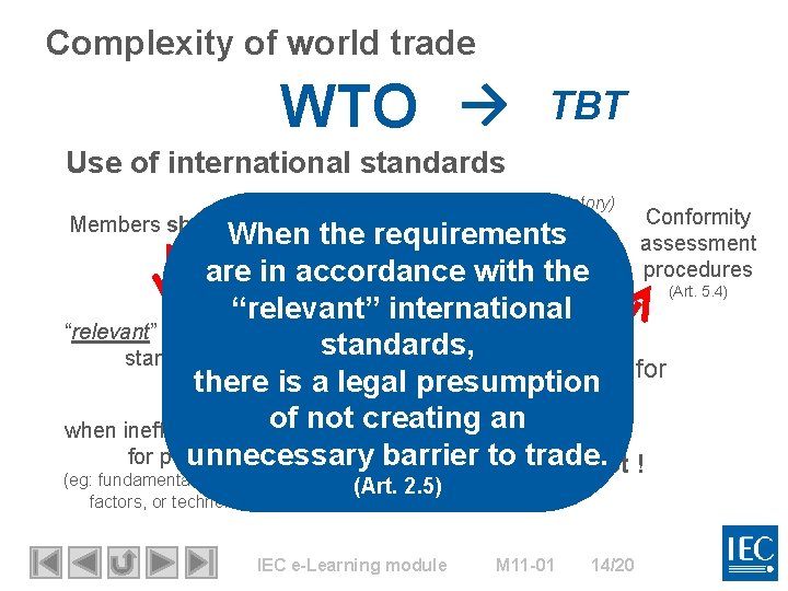 Complexity of world trade WTO → TBT Use of international standards Members shall use…