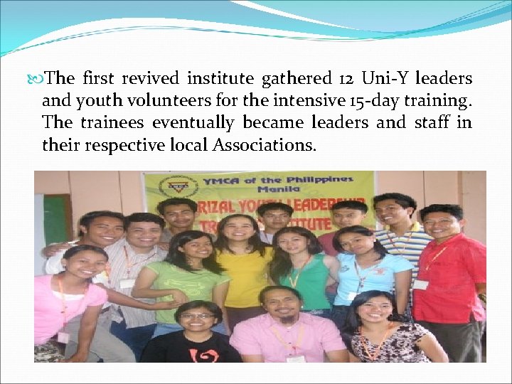  The first revived institute gathered 12 Uni-Y leaders and youth volunteers for the