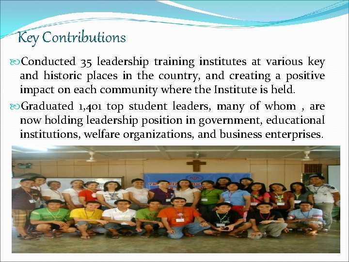 Key Contributions Conducted 35 leadership training institutes at various key and historic places in