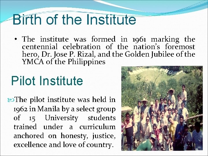 Birth of the Institute • The institute was formed in 1961 marking the centennial