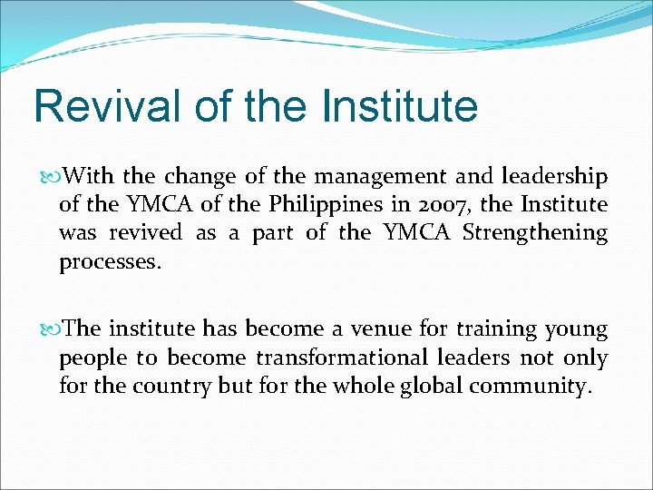 Revival of the Institute With the change of the management and leadership of the