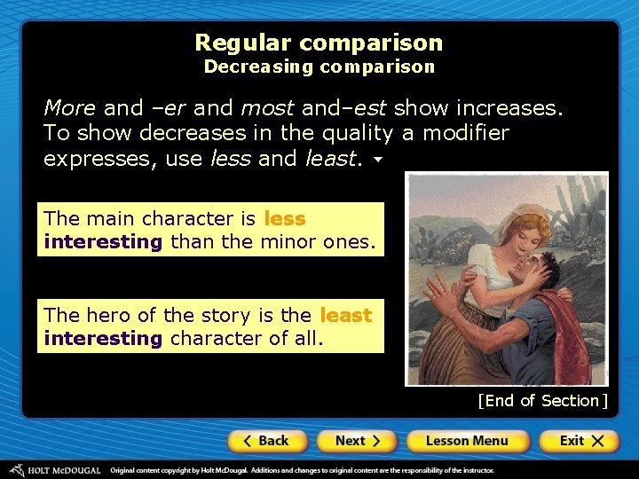 Regular comparison Decreasing comparison More and –er and most and–est show increases. To show