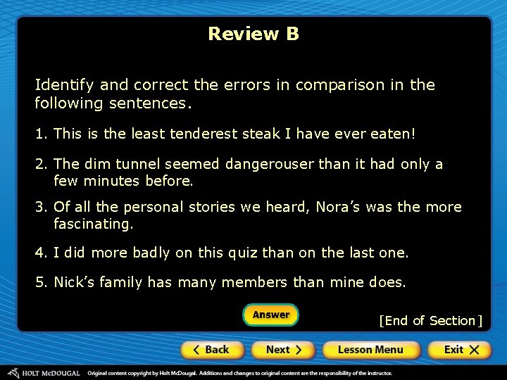 Review B Identify and correct the errors in comparison in the following sentences. 1.