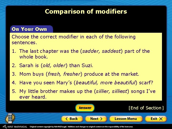 Comparison of modifiers On Your Own Choose the correct modifier in each of the