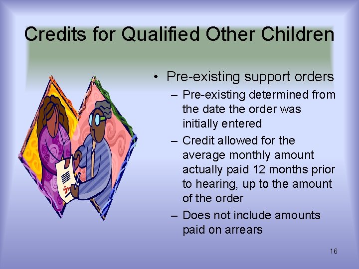 Credits for Qualified Other Children • Pre-existing support orders – Pre-existing determined from the Credits for Qualified Other Children • Pre-existing support orders – Pre-existing determined from the