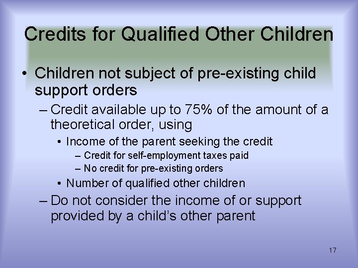 Credits for Qualified Other Children • Children not subject of pre-existing child support orders Credits for Qualified Other Children • Children not subject of pre-existing child support orders