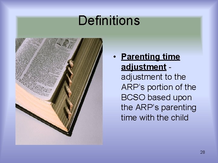 Definitions • Parenting time adjustment to the ARP’s portion of the BCSO based upon Definitions • Parenting time adjustment to the ARP’s portion of the BCSO based upon