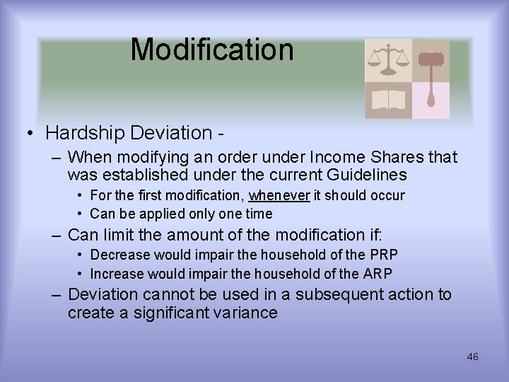 Modification • Hardship Deviation – When modifying an order under Income Shares that was Modification • Hardship Deviation – When modifying an order under Income Shares that was