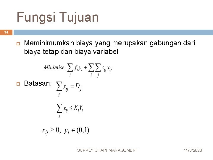 Fungsi Tujuan 14 Meminimumkan biaya yang merupakan gabungan dari biaya tetap dan biaya variabel