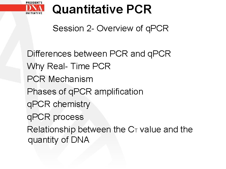 Quantitative PCR Session 2 - Overview of q. PCR Differences between PCR and q. Quantitative PCR Session 2 - Overview of q. PCR Differences between PCR and q.