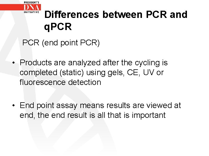 Differences between PCR and q. PCR (end point PCR) • Products are analyzed after