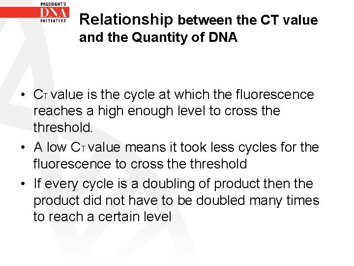 Relationship between the CT value and the Quantity of DNA • CT value is Relationship between the CT value and the Quantity of DNA • CT value is