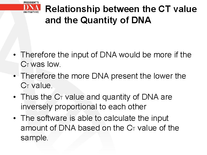 Relationship between the CT value and the Quantity of DNA • Therefore the input Relationship between the CT value and the Quantity of DNA • Therefore the input
