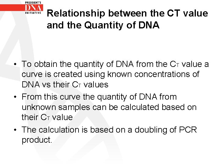 Relationship between the CT value and the Quantity of DNA • To obtain the