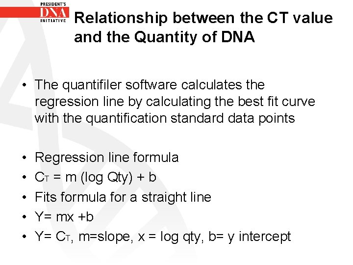 Relationship between the CT value and the Quantity of DNA • The quantifiler software