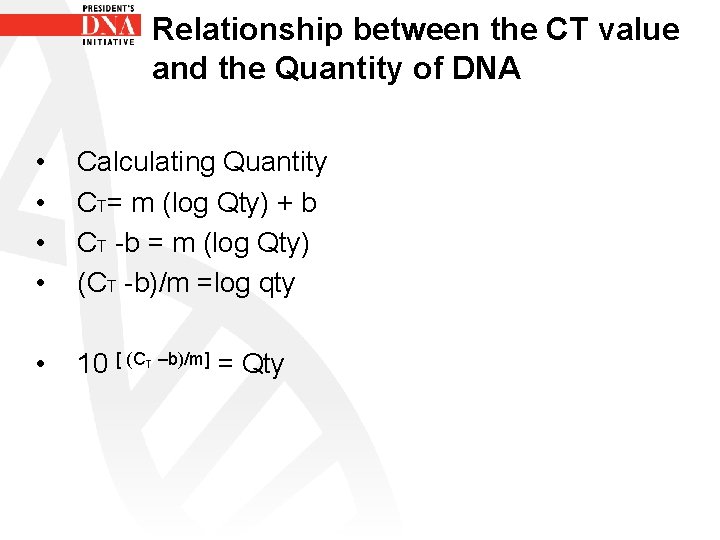 Relationship between the CT value and the Quantity of DNA • • Calculating Quantity