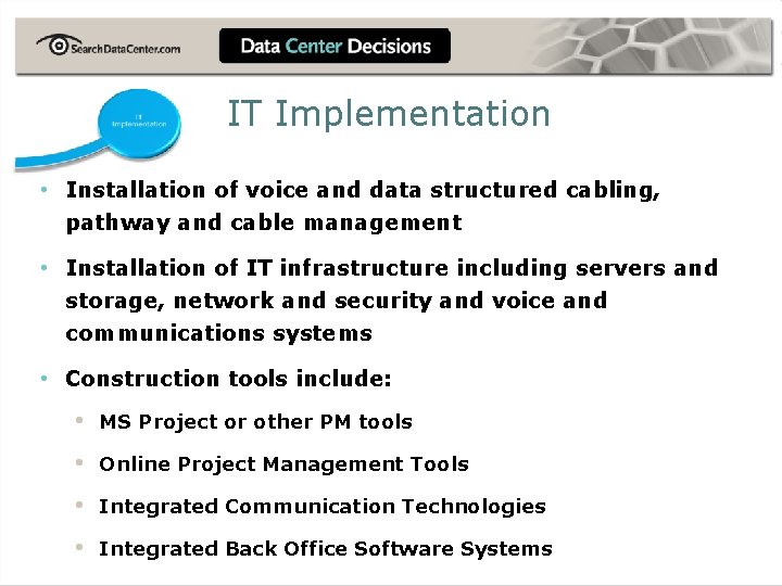 IT Implementation • Installation of voice and data structured cabling, pathway and cable management