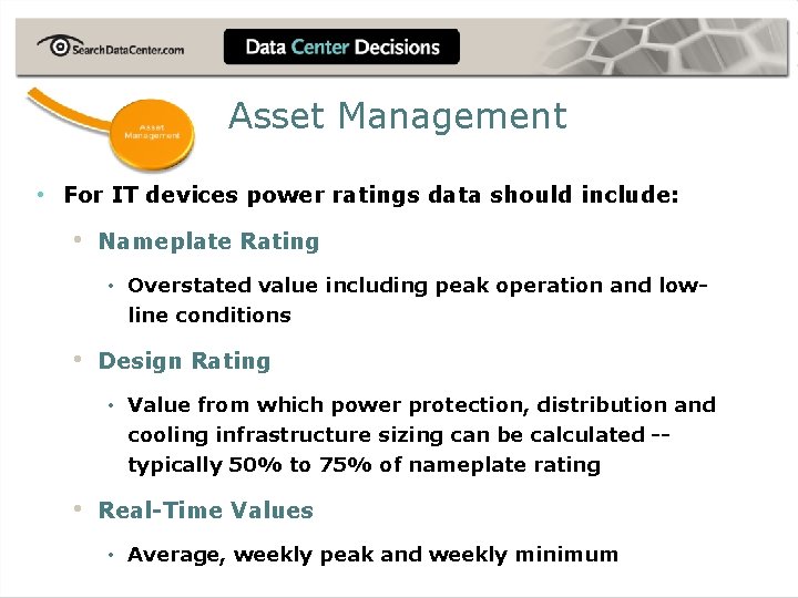 Asset Management • For IT devices power ratings data should include: • Nameplate Rating