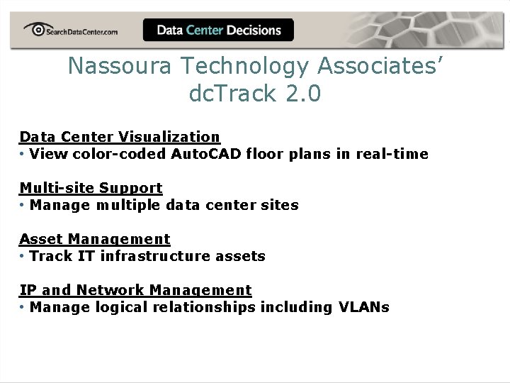 Nassoura Technology Associates’ dc. Track 2. 0 Data Center Visualization • View color-coded Auto.