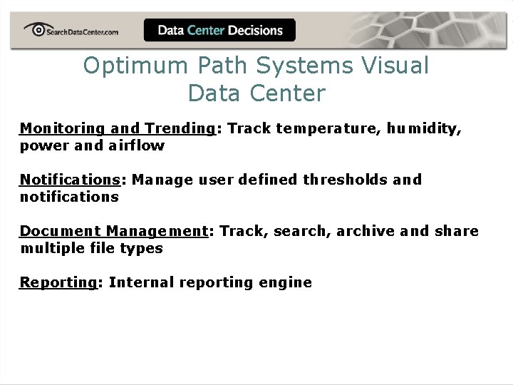 Optimum Path Systems Visual Data Center Monitoring and Trending: Track temperature, humidity, power and