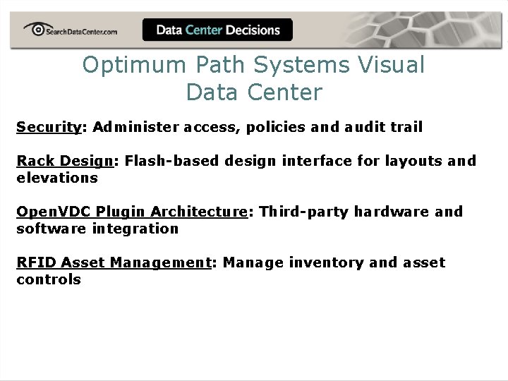 Optimum Path Systems Visual Data Center Security: Administer access, policies and audit trail Rack