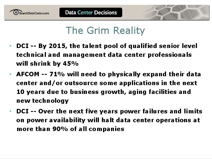 The Grim Reality • DCI -- By 2015, the talent pool of qualified senior