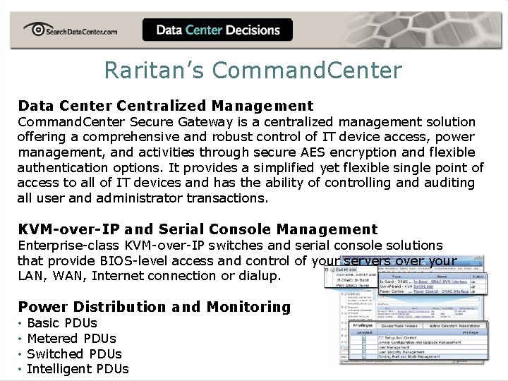 Raritan’s Command. Center Data Center Centralized Management Command. Center Secure Gateway is a centralized