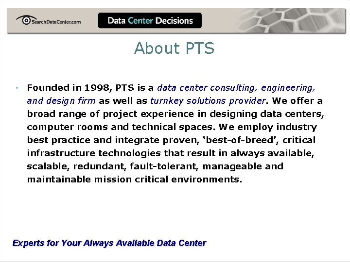 About PTS • Founded in 1998, PTS is a data center consulting, engineering, and