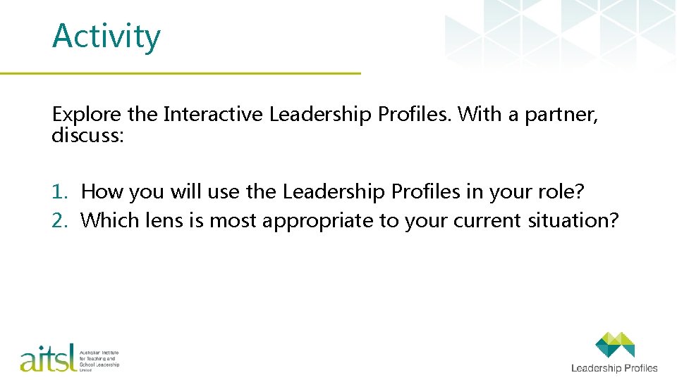 Activity Explore the Interactive Leadership Profiles. With a partner, discuss: 1. How you will