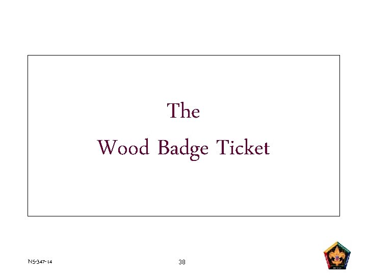 The Wood Badge Ticket N 5 -347 -14 38 