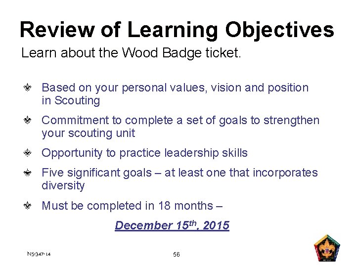 Review of Learning Objectives Learn about the Wood Badge ticket. Based on your personal