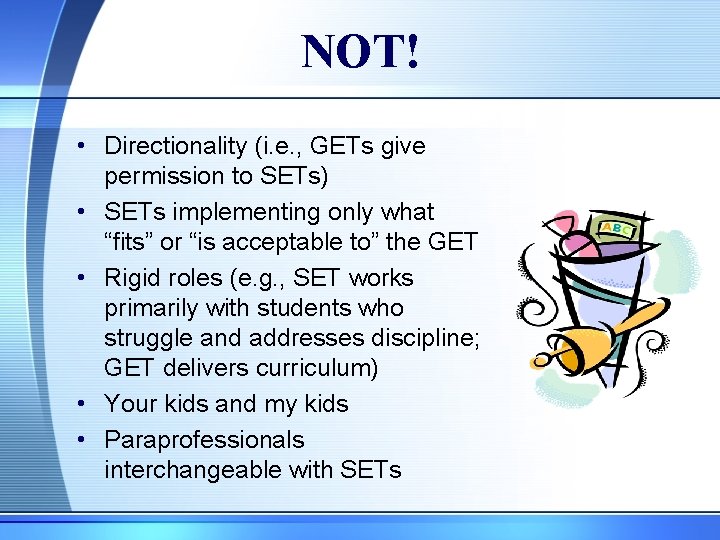 NOT! • Directionality (i. e. , GETs give permission to SETs) • SETs implementing