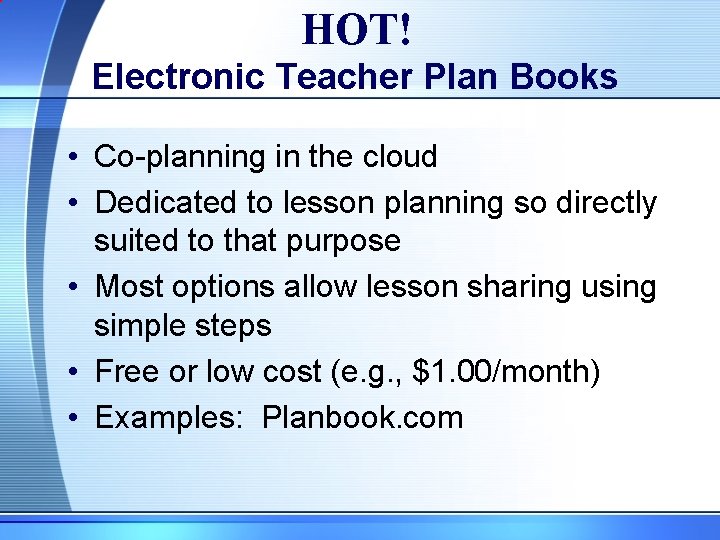 HOT! Electronic Teacher Plan Books • Co-planning in the cloud • Dedicated to lesson