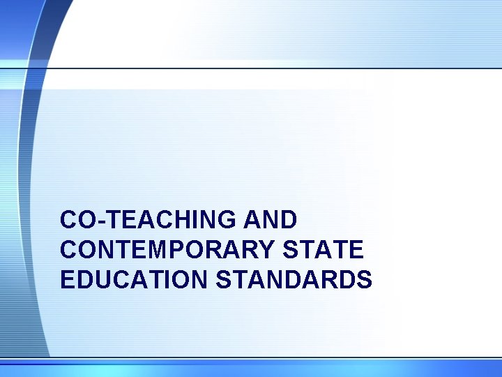 CO-TEACHING AND CONTEMPORARY STATE EDUCATION STANDARDS 