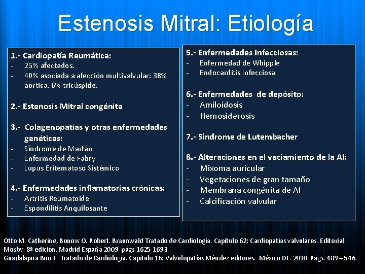 Estenosis Mitral: Etiología 1. - Cardiopatía Reumática: 5. - Enfermedades Infecciosas: 2. - Estenosis