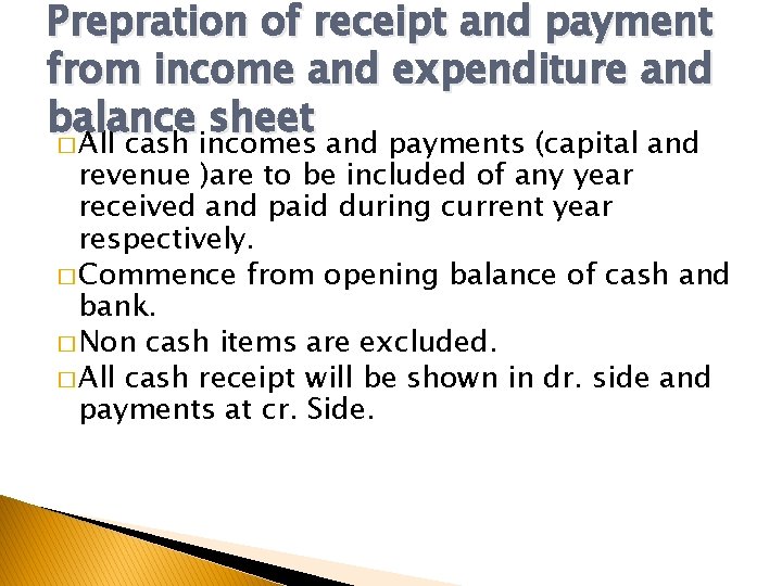 Prepration of receipt and payment from income and expenditure and balance sheet � All