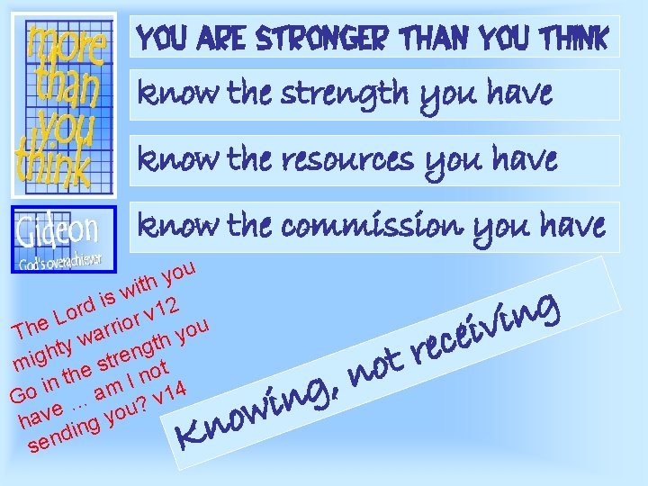 You are stronger than you think know the strength you have know the resources You are stronger than you think know the strength you have know the resources