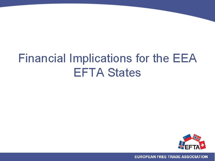 Financial Implications for the EEA EFTA States 