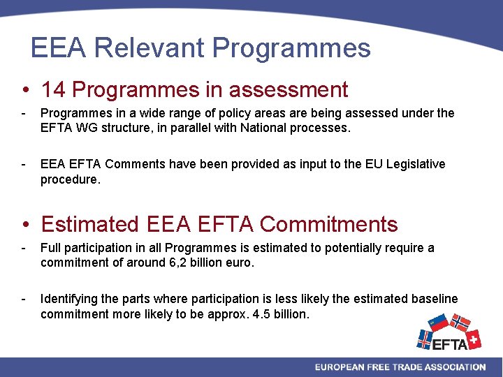 EEA Relevant Programmes • 14 Programmes in assessment - Programmes in a wide range