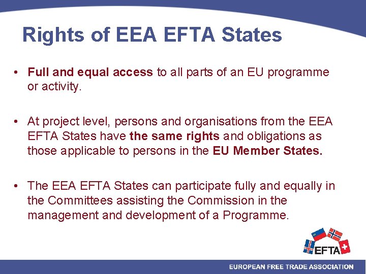 Rights of EEA EFTA States • Full and equal access to all parts of