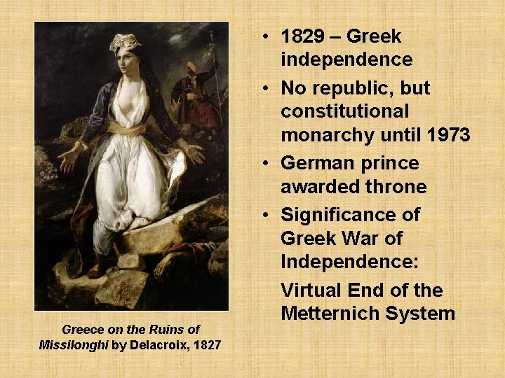 Greece on the Ruins of Missilonghi by Delacroix, 1827 • 1829 – Greek independence