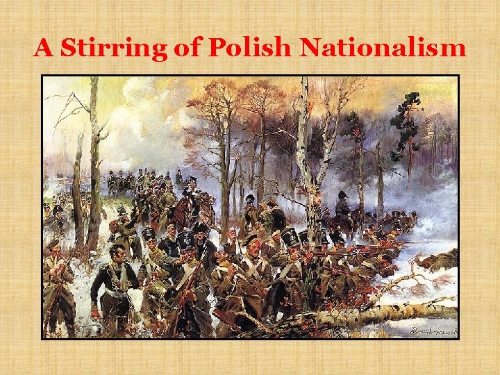 A Stirring of Polish Nationalism 