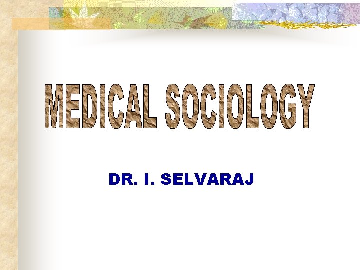 DR. I. SELVARAJ 