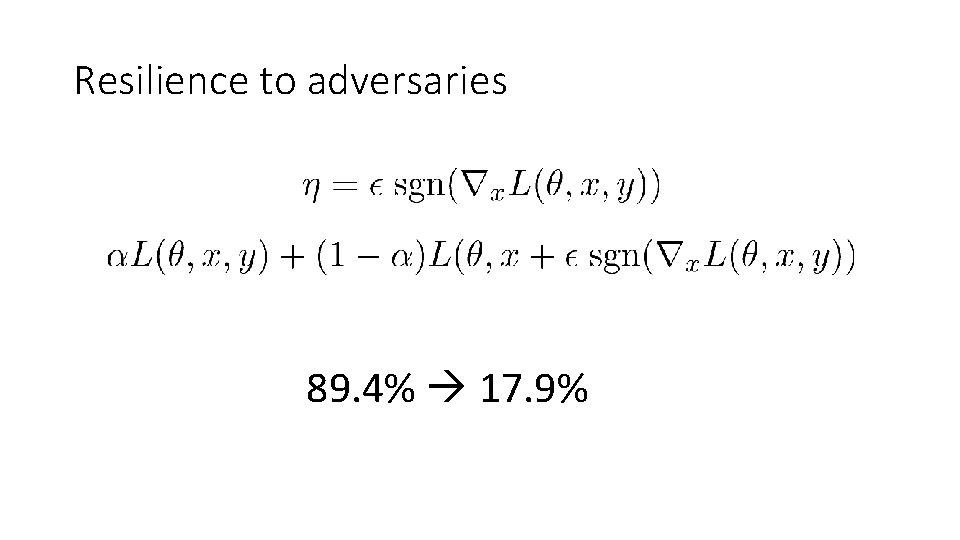 Resilience to adversaries 89. 4% 17. 9% 